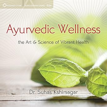 Ayurvedic Wellness: The Art and Science of Vibrant Health - Audible Free Book