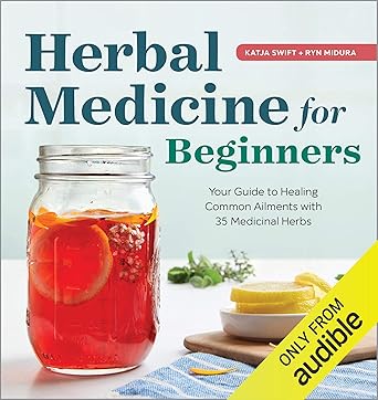 Herbal Medicine for Beginners: Your Guide to Healing Common Ailments with 35 Medicinal Herbs - Audible Free Book