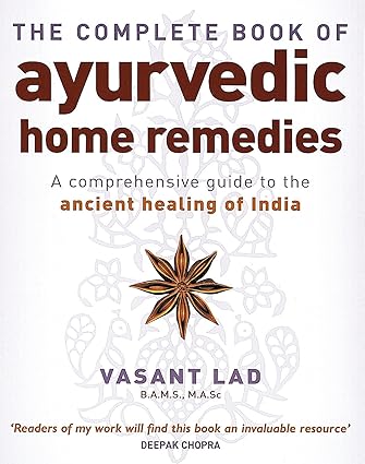 The Complete Book Of Ayurvedic Home Remedies Ayurvedic Book