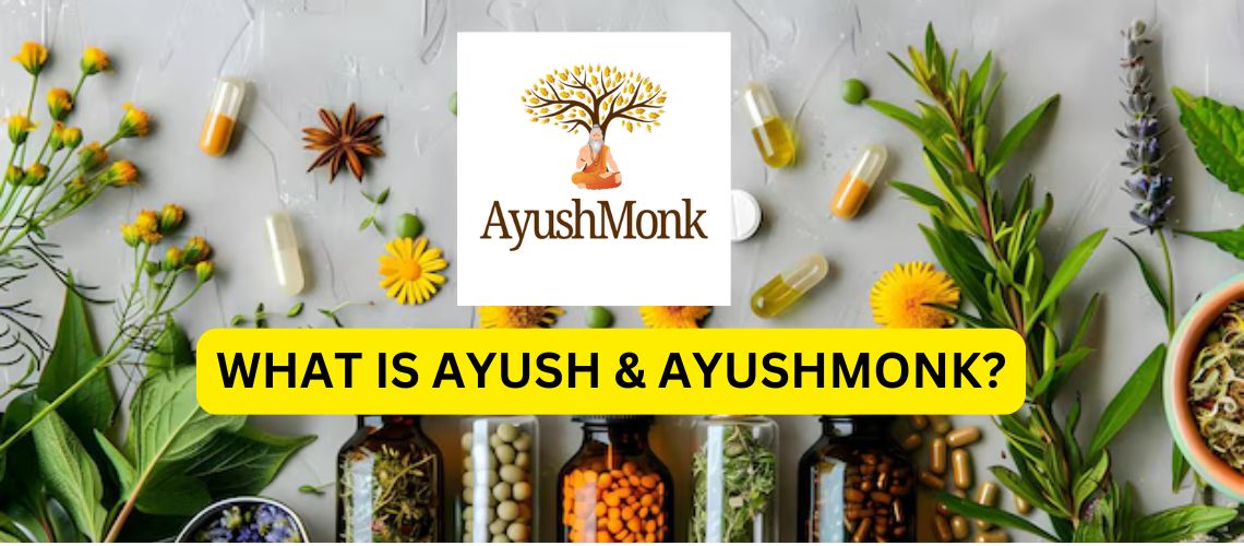 What is AYUSH and AYUSHMONK?