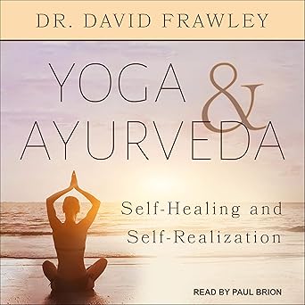 Yoga & Ayurveda: Self-Healing and Self-Realization - Audible Free Book